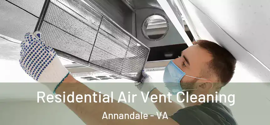  Residential Air Vent Cleaning Annandale - VA
